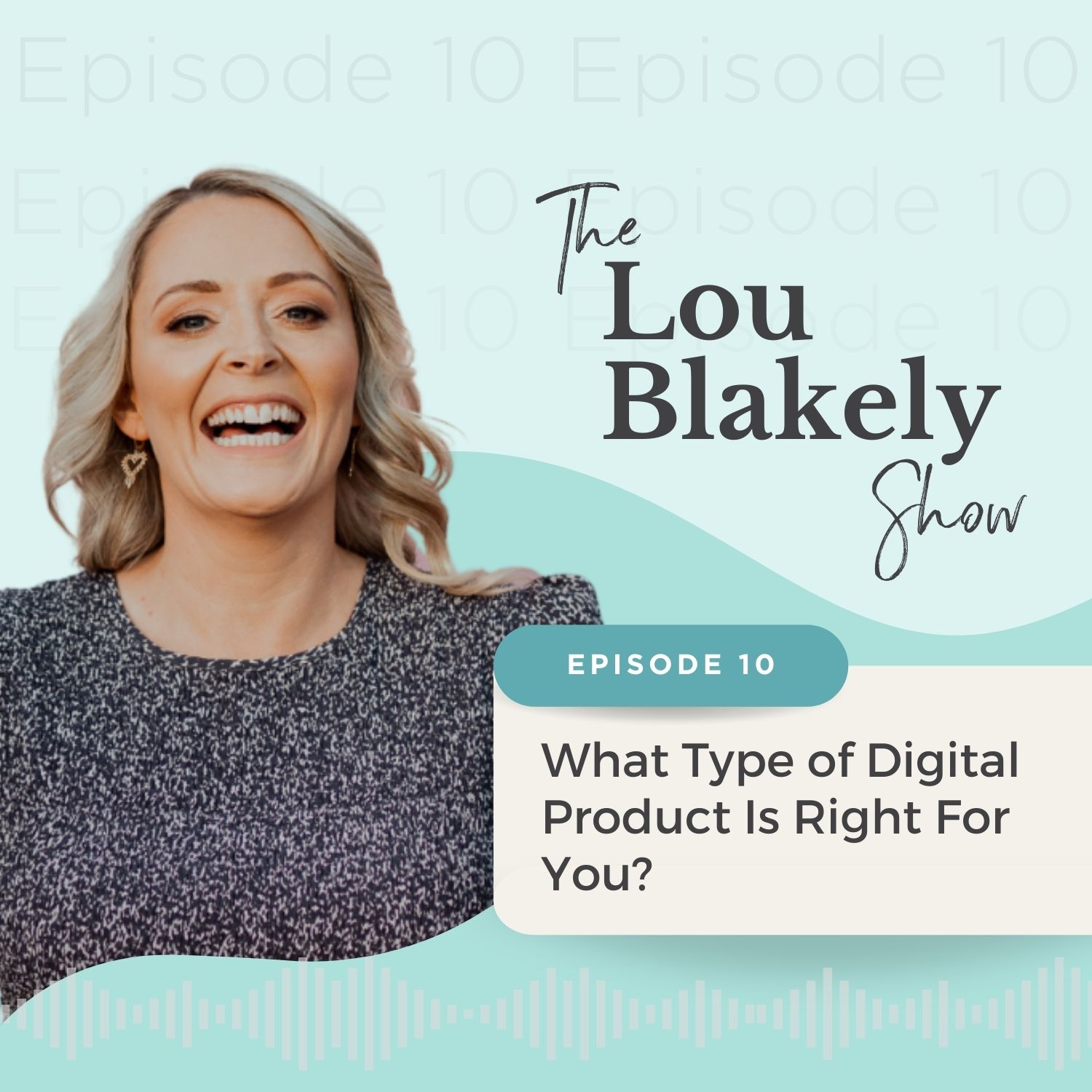 What type of digital product is right for you - The Lou Blakely Show