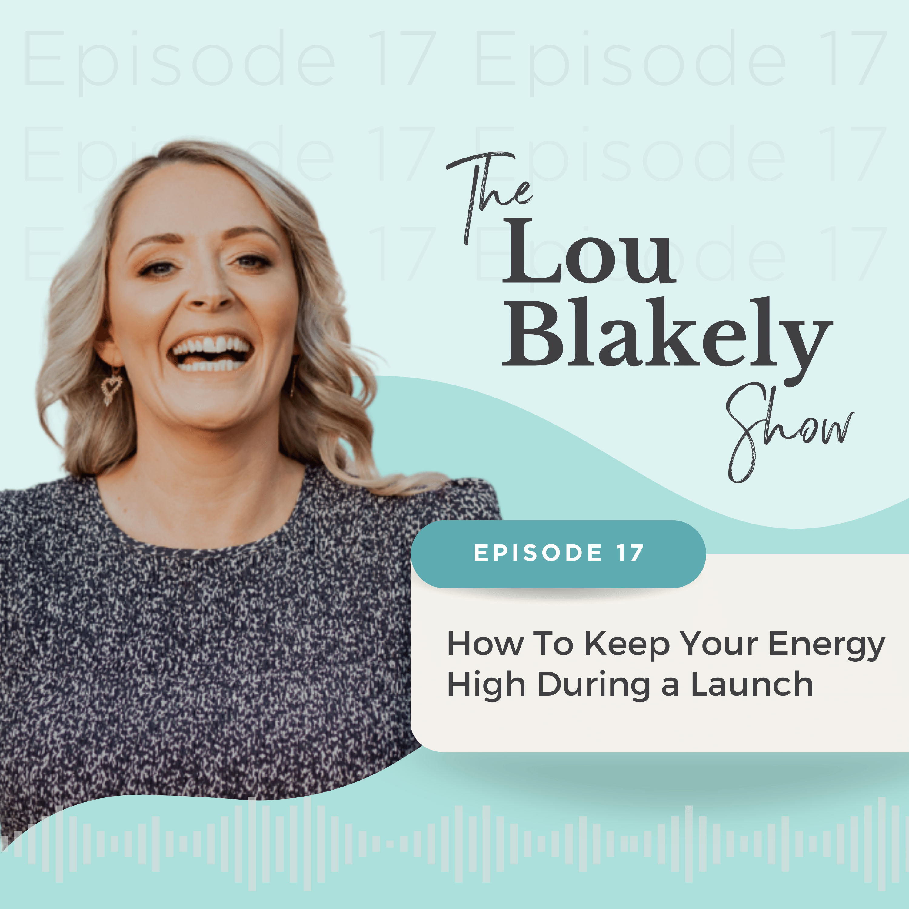 How to keep your energy up during a launch - The Lou Blakely Show